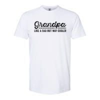 Grandpa Like A Dad But Way Cooler Funny Grandad Definition Softstyle CVC T-Shirt