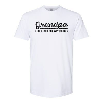 Grandpa Like A Dad But Way Cooler Funny Grandad Definition Softstyle CVC T-Shirt