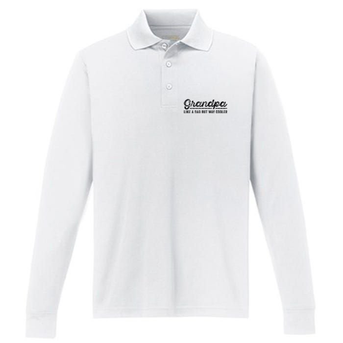 Grandpa Like A Dad But Way Cooler Funny Grandad Definition Performance Long Sleeve Polo