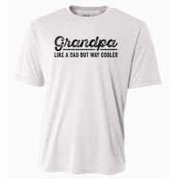 Grandpa Like A Dad But Way Cooler Funny Grandad Definition Cooling Performance Crew T-Shirt