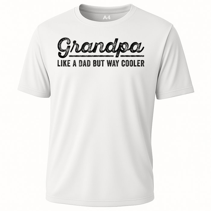 Grandpa Like A Dad But Way Cooler Funny Grandad Definition Cooling Performance Crew T-Shirt