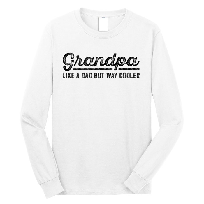 Grandpa Like A Dad But Way Cooler Funny Grandad Definition Long Sleeve Shirt