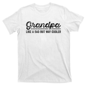 Grandpa Like A Dad But Way Cooler Funny Grandad Definition T-Shirt