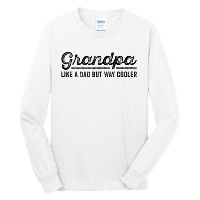 Grandpa Like A Dad But Way Cooler Funny Grandad Definition Tall Long Sleeve T-Shirt