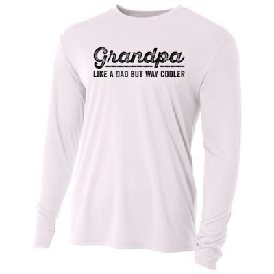 Grandpa Like A Dad But Way Cooler Funny Grandad Definition Cooling Performance Long Sleeve Crew