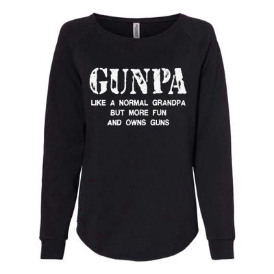 Gunpa Like A Normal Grandpa But More Fun And Owns Guns Gift Womens California Wash Sweatshirt