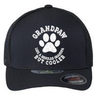 Grandpaw Like A Regular Grandpa But Cooler Grandpaw Dog Flexfit Unipanel Trucker Cap