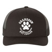 Grandpaw Like A Regular Grandpa But Cooler Grandpaw Dog Yupoong Adult 5-Panel Trucker Hat