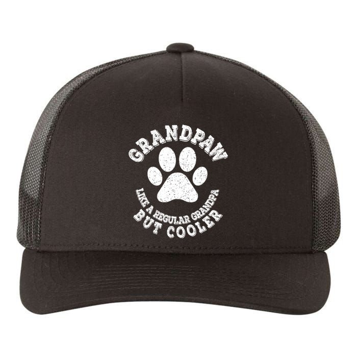 Grandpaw Like A Regular Grandpa But Cooler Grandpaw Dog Yupoong Adult 5-Panel Trucker Hat