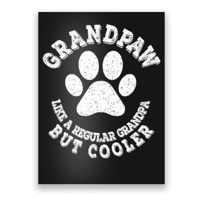 Grandpaw Like A Regular Grandpa But Cooler Grandpaw Dog Poster