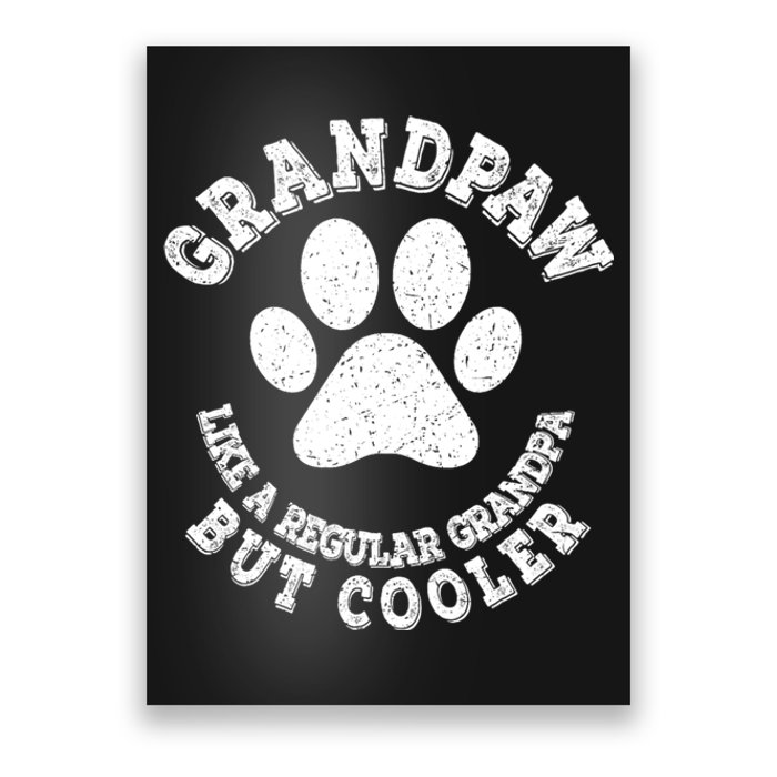 Grandpaw Like A Regular Grandpa But Cooler Grandpaw Dog Poster