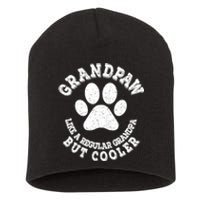 Grandpaw Like A Regular Grandpa But Cooler Grandpaw Dog Short Acrylic Beanie