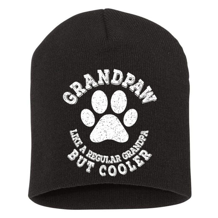 Grandpaw Like A Regular Grandpa But Cooler Grandpaw Dog Short Acrylic Beanie