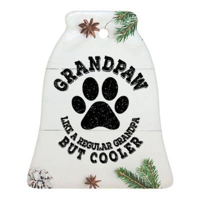 Grandpaw Like A Regular Grandpa But Cooler Grandpaw Dog Ceramic Bell Ornament