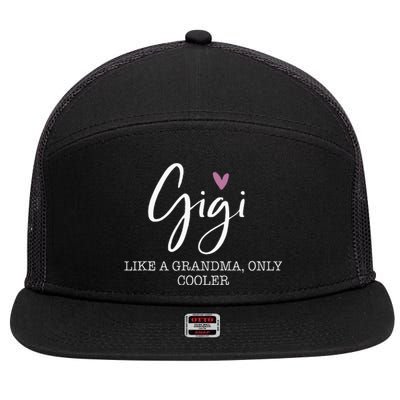 Gigi Like A Grandma Only Cooler Heart MotherS Day Gigi 7 Panel Mesh Trucker Snapback Hat