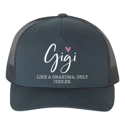 Gigi Like A Grandma Only Cooler Heart MotherS Day Gigi Yupoong Adult 5-Panel Trucker Hat