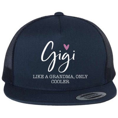 Gigi Like A Grandma Only Cooler Heart MotherS Day Gigi Flat Bill Trucker Hat