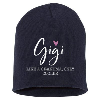 Gigi Like A Grandma Only Cooler Heart MotherS Day Gigi Short Acrylic Beanie