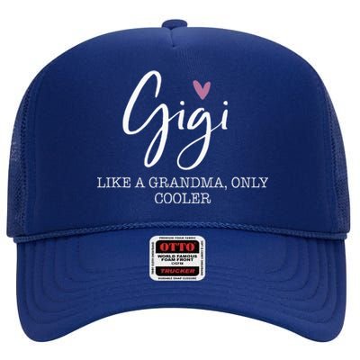 Gigi Like A Grandma Only Cooler Heart MotherS Day Gigi High Crown Mesh Back Trucker Hat