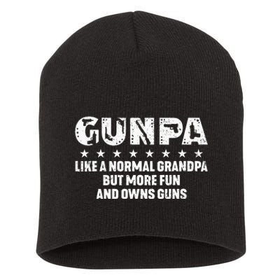 Gunpa Like A Normal Grandpa But More Fun And Owns Guns Short Acrylic Beanie