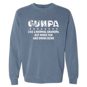 Gunpa Like A Normal Grandpa But More Fun And Owns Guns Garment-Dyed Sweatshirt