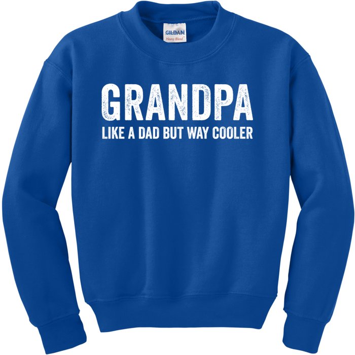 Grandpa Like A Dad But Way Cooler Funny Gift Kids Sweatshirt