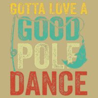 Gotta Love A Good Pole Dance Vintage Fishermen Fishing Dad Hoodie