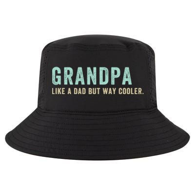 Grandpa Like A Dad But Way Cooler Gift Cool Comfort Performance Bucket Hat