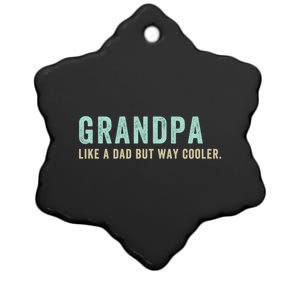 Grandpa Like A Dad But Way Cooler Gift Ceramic Star Ornament