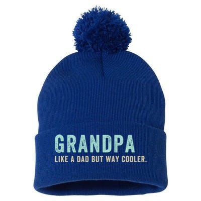 Grandpa Like A Dad But Way Cooler Gift Pom Pom 12in Knit Beanie