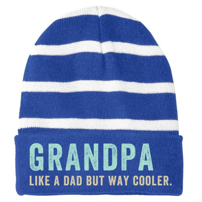 Grandpa Like A Dad But Way Cooler Gift Striped Beanie with Solid Band