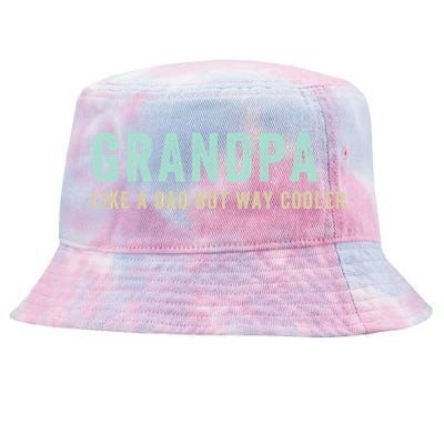 Grandpa Like A Dad But Way Cooler Gift Tie-Dyed Bucket Hat