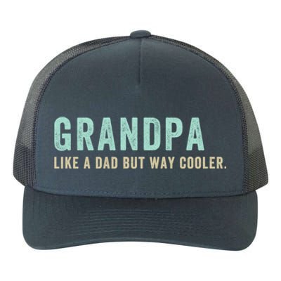 Grandpa Like A Dad But Way Cooler Gift Yupoong Adult 5-Panel Trucker Hat