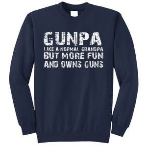 Gunpa Like A Normal Grandpa But More Fun And Owns Guns Tall Sweatshirt