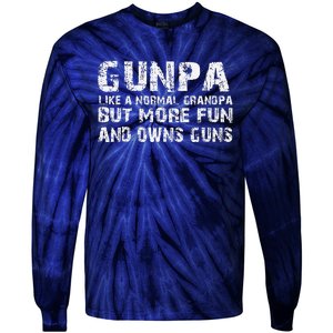 Gunpa Like A Normal Grandpa But More Fun And Owns Guns Tie-Dye Long Sleeve Shirt