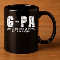 GPa Like A Grandpa But Way Cooler Only Much Fathers Day GPa 11oz C Handle Ceramic Mug