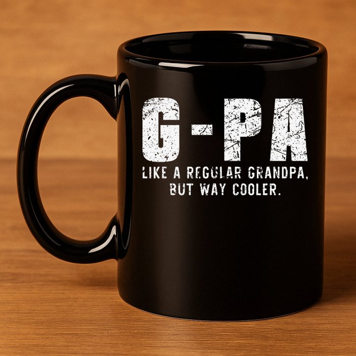 GPa Like A Grandpa But Way Cooler Only Much Fathers Day GPa 11oz C Handle Ceramic Mug