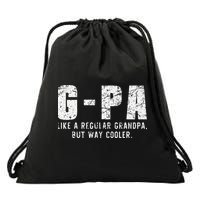 GPa Like A Grandpa But Way Cooler Only Much Fathers Day GPa Drawstring Bag