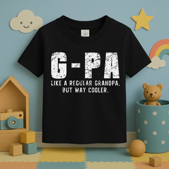 GPa Like A Grandpa But Way Cooler Only Much Fathers Day GPa Toddler T-Shirt