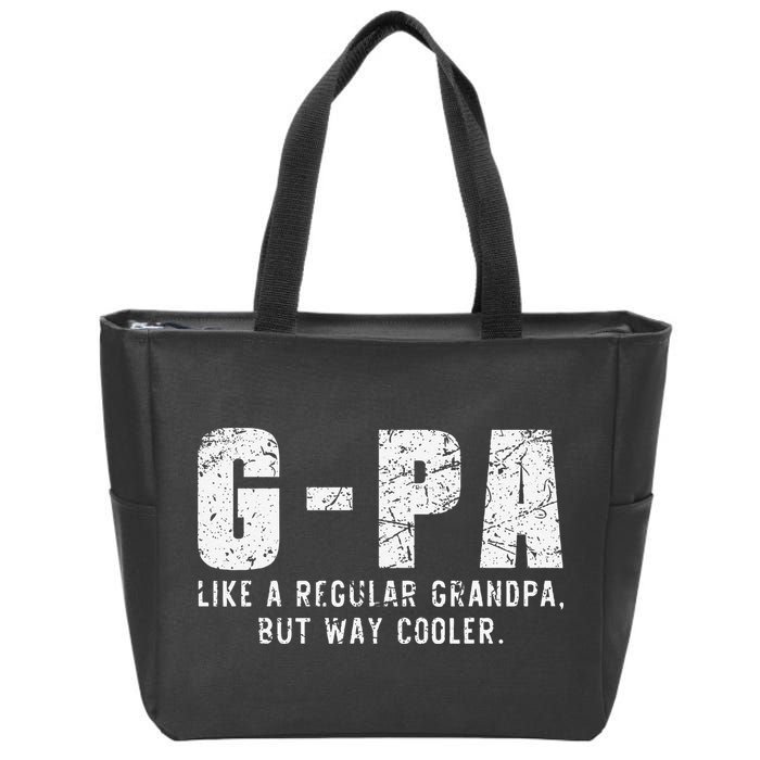 GPa Like A Grandpa But Way Cooler Only Much Fathers Day GPa Zip Tote Bag