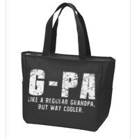 GPa Like A Grandpa But Way Cooler Only Much Fathers Day GPa Zip Tote Bag