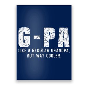 GPa Like A Grandpa But Way Cooler Only Much Fathers Day GPa Poster