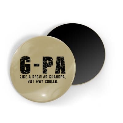 GPa Like A Grandpa But Way Cooler Only Much Fathers Day GPa Magnet