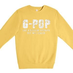 GPop Like A Grandpa But Way Cooler Only Much GPop Premium Crewneck Sweatshirt