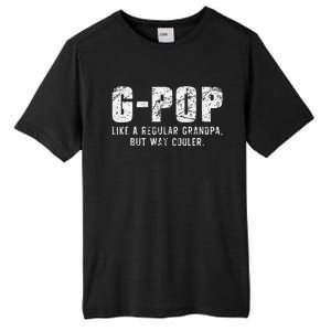 GPop Like A Grandpa But Way Cooler Only Much GPop Tall Fusion ChromaSoft Performance T-Shirt