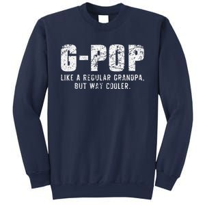 GPop Like A Grandpa But Way Cooler Only Much GPop Sweatshirt