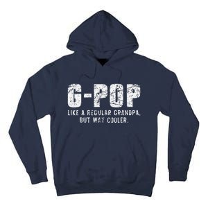 GPop Like A Grandpa But Way Cooler Only Much GPop Tall Hoodie