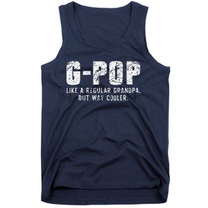 GPop Like A Grandpa But Way Cooler Only Much GPop Tank Top