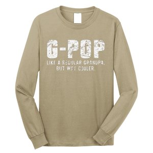 GPop Like A Grandpa But Way Cooler Only Much GPop Long Sleeve Shirt