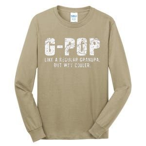 GPop Like A Grandpa But Way Cooler Only Much GPop Tall Long Sleeve T-Shirt